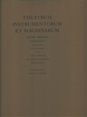Il theatrum instrumentorum et machinarum.